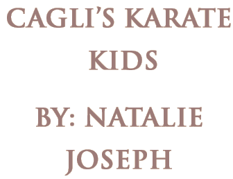 Cagli's Karate Kids,  By: Natalie Joseph