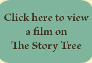Click here to view a film on The Story Tree