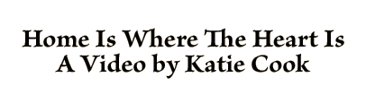 Home Is Where The Heart Is, a video by Katie Cook